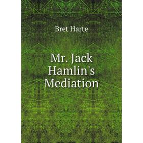 

Книга Mr Jack Hamlin's Mediation