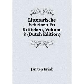 

Книга Litterarische Schetsen En Kritieken, Volume 8