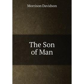 

Книга The Son of Man