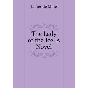 

Книга The Lady of the Ice. A Novel