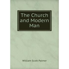 

Книга The Church and Modern Man