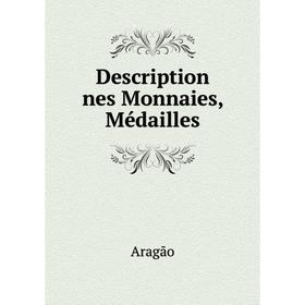 

Книга Description nes Monnaies, Médailles