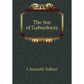 

Книга The Inn of Gahnobway