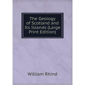 

Книга The Geology of Scotland and Its Islands (Large Print Edition)