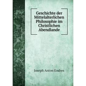 

Книга Geschichte der Mittelalterlichen Philosophie im Christlichen Abendlande