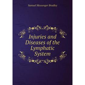 

Книга Injuries and Diseases of the Lymphatic System