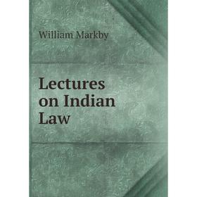 

Книга Lectures on Indian Law