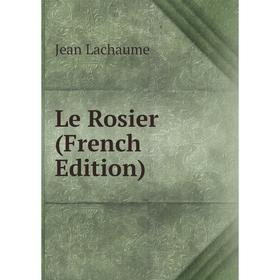 

Книга Le Rosier