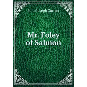 

Книга Mr Foley of Salmon