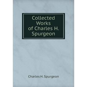 

Книга Collected Works of Charles H. Spurgeon