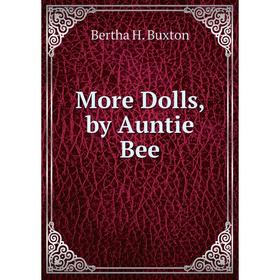 

Книга More Dolls, by Auntie Bee