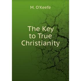

Книга The Key to True Christianity