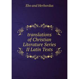 

Книга Translations of Christian Literature Series II Latin Texts