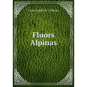 

Книга Fluors Alpinas