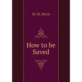 

Книга How to be Saved