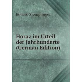 

Книга Horaz im Urteil der Jahrhunderte (German Edition)