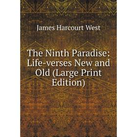 

Книга The Ninth Paradise: Life-verses New and Old (Large Print Edition)