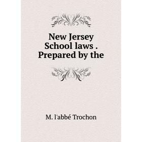 

Книга New Jersey School laws Prepared by the