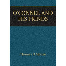 

Книга O'CONNEL AND HIS FRINDS