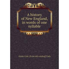 

Книга A history of New England, in words of one syllable