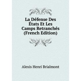

Книга La Défense Des États Et Les Camps Retranchés