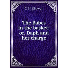 

Книга The Babes in the basket: or, Daph and her charge