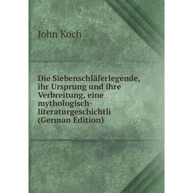 

Книга Die Siebenschläferlegende, ihr Ursprung und ihre Verbreitung, eine mythologisch-literaturgeschichtli (German Edition)