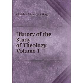 

Книга History of the Study of Theology, Volume 1