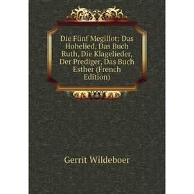 

Книга Die Fünf Megillot: Das Hohelied, Das Buch Ruth, Die Klagelieder, Der Prediger, Das Buch Esther (French Edition)