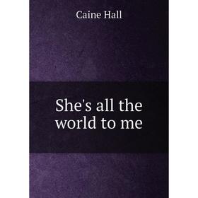 

Книга She's all the world to me