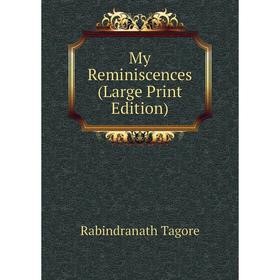 

Книга My Reminiscences (Large Print Edition)