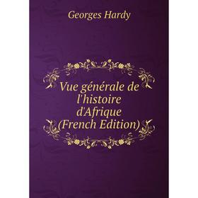 

Книга Vue générale de l'histoire d'Afrique (French Edition)