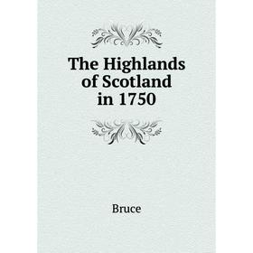 

Книга The Highlands of Scotland in 1750