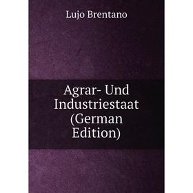 

Книга Agrar- Und Industriestaat (German Edition)