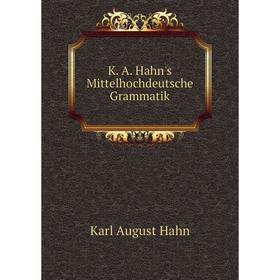 

Книга K. A. Hahn's Mittelhochdeutsche Grammatik