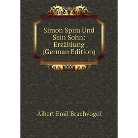 

Книга Simon Spira Und Sein Sohn: Erzählung (German Edition)
