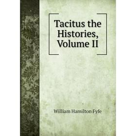 

Книга Tacitus the Histories, Volume II