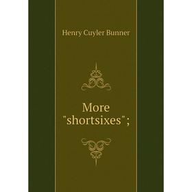 

Книга More shortsixes;