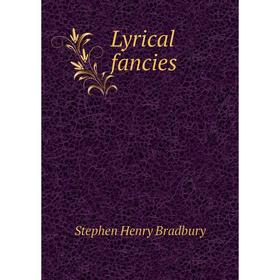 

Книга Lyrical fancies