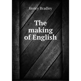 

Книга The making of English