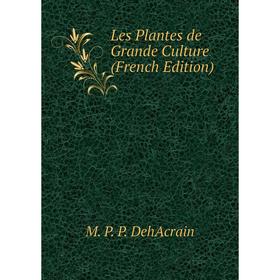 

Книга Les Plantes de Grande Culture