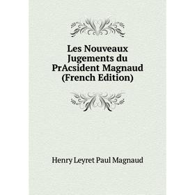 

Книга Les Nouveaux Jugements du PrAcsident Magnaud