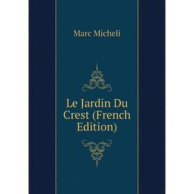 

Книга Le Jardin Du Crest