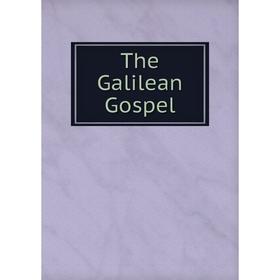 

Книга The Galilean Gospel