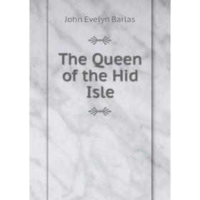 

Книга The Queen of the Hid Isle