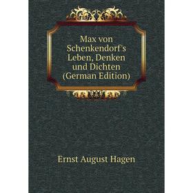 

Книга Max von Schenkendorf's Leben, Denken und Dichten
