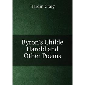 

Книга Byron's Childe Harold and Other Poems