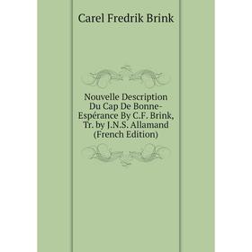 

Книга Nouvelle Description Du Cap De Bonne-Espérance By CF Brink, Tr by JNS Allamand