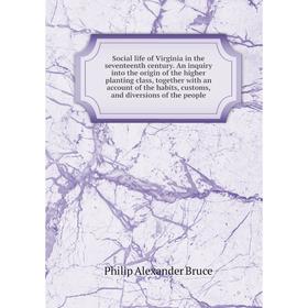 

Книга Social life of Virginia in the seventeenth century