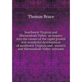 

Книга Southwest Virginia and Shenandoah Valley